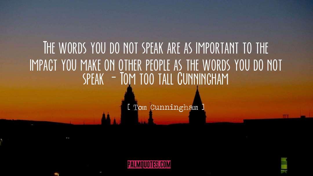 Speak quotes by Tom Cunningham
