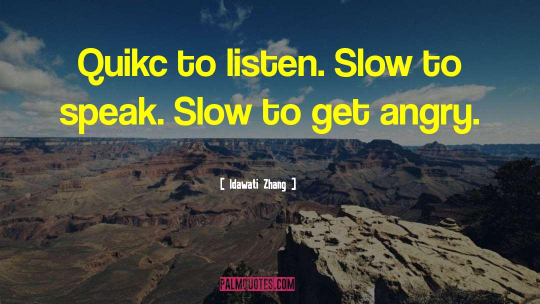 Speak Slow quotes by Idawati Zhang