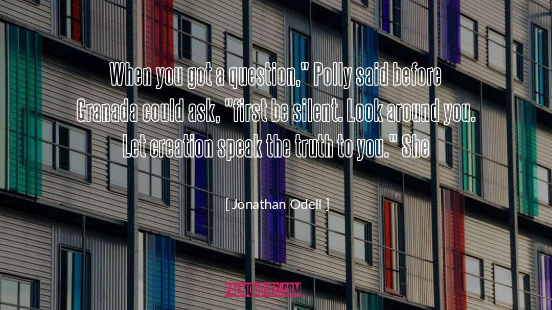 Speak The Truth quotes by Jonathan Odell