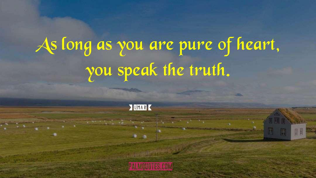 Speak The Truth quotes by Umar