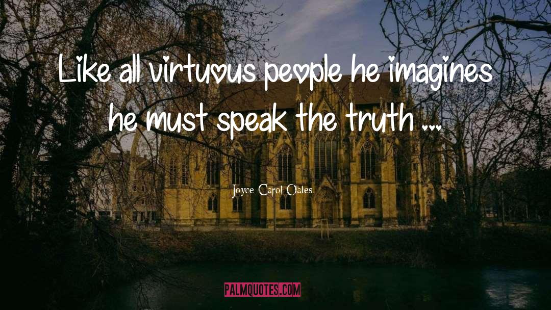 Speak The Truth quotes by Joyce Carol Oates