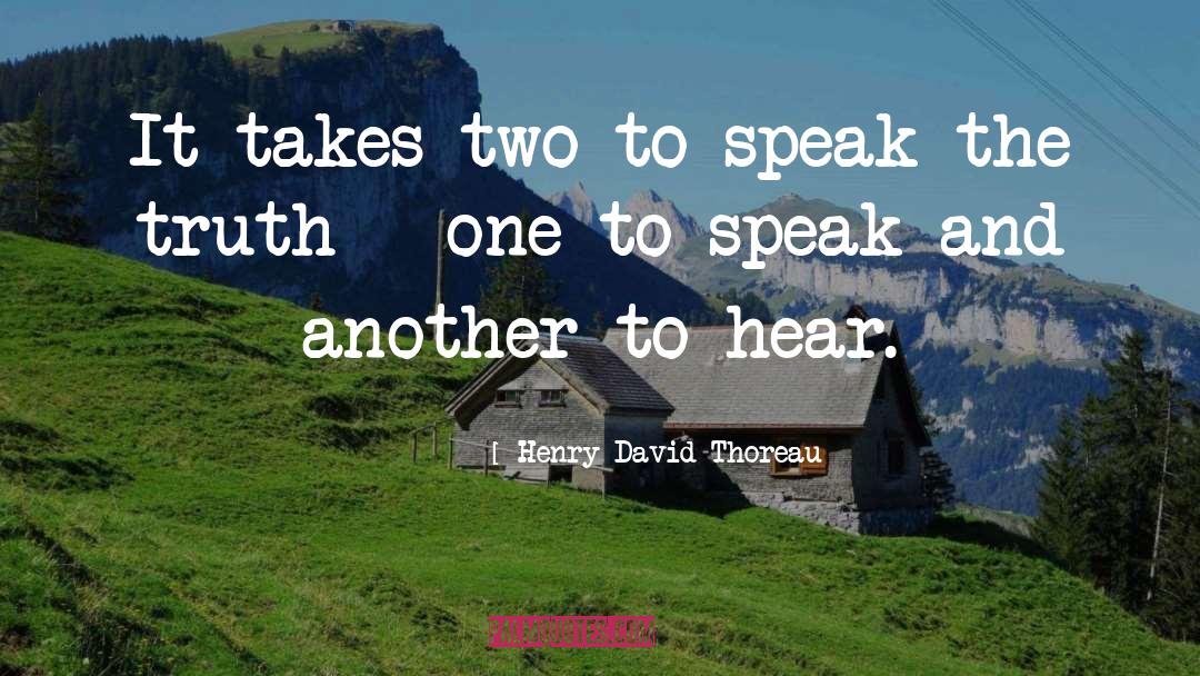 Speak The Truth quotes by Henry David Thoreau