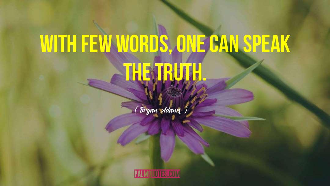 Speak The Truth quotes by Bryan Adams