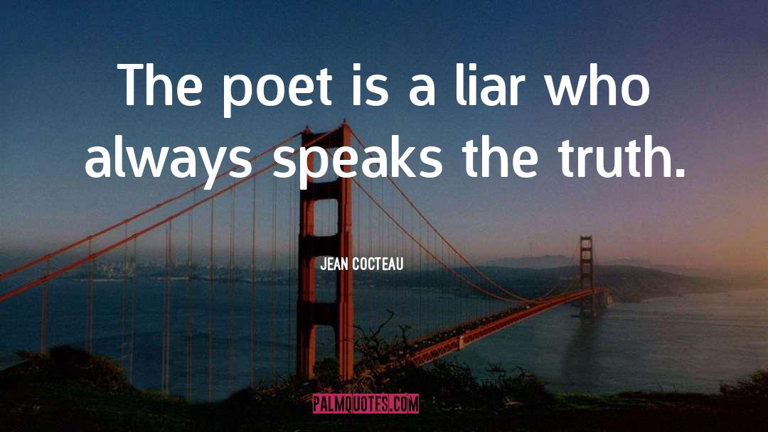 Speak The Truth quotes by Jean Cocteau