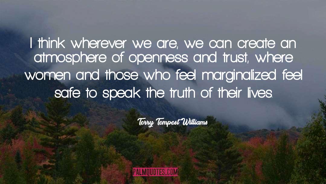 Speak The Truth quotes by Terry Tempest Williams