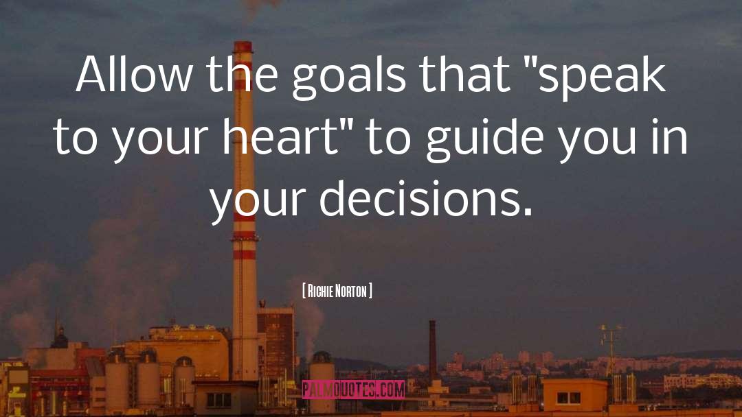 Speak To Your Heart quotes by Richie Norton