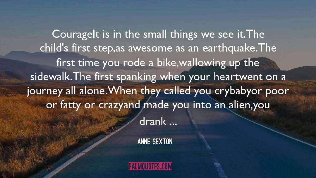 Speak Up And Step Up quotes by Anne Sexton