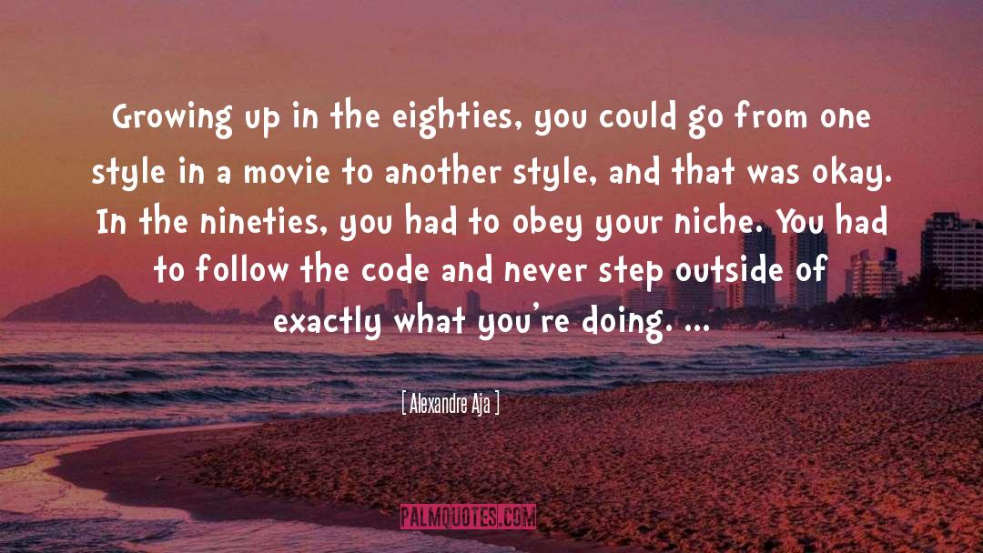 Speak Up And Step Up quotes by Alexandre Aja