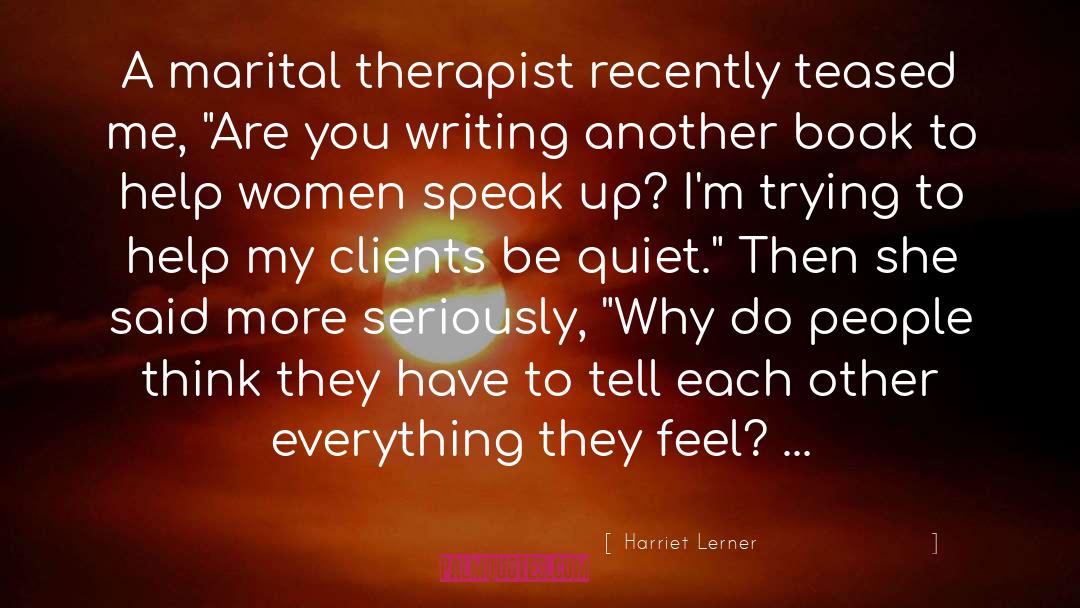 Speak Up quotes by Harriet Lerner