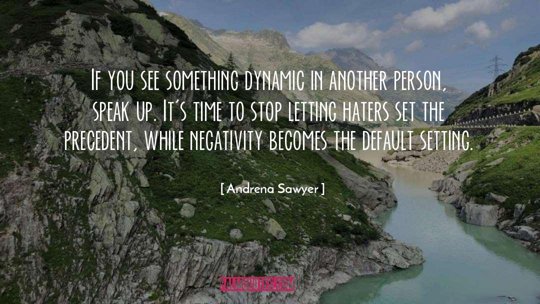 Speak Up quotes by Andrena Sawyer