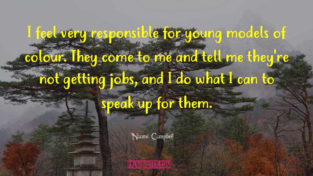 Speak Up quotes by Naomi Campbell