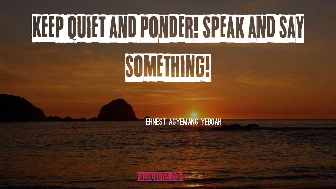 Speak Well quotes by Ernest Agyemang Yeboah