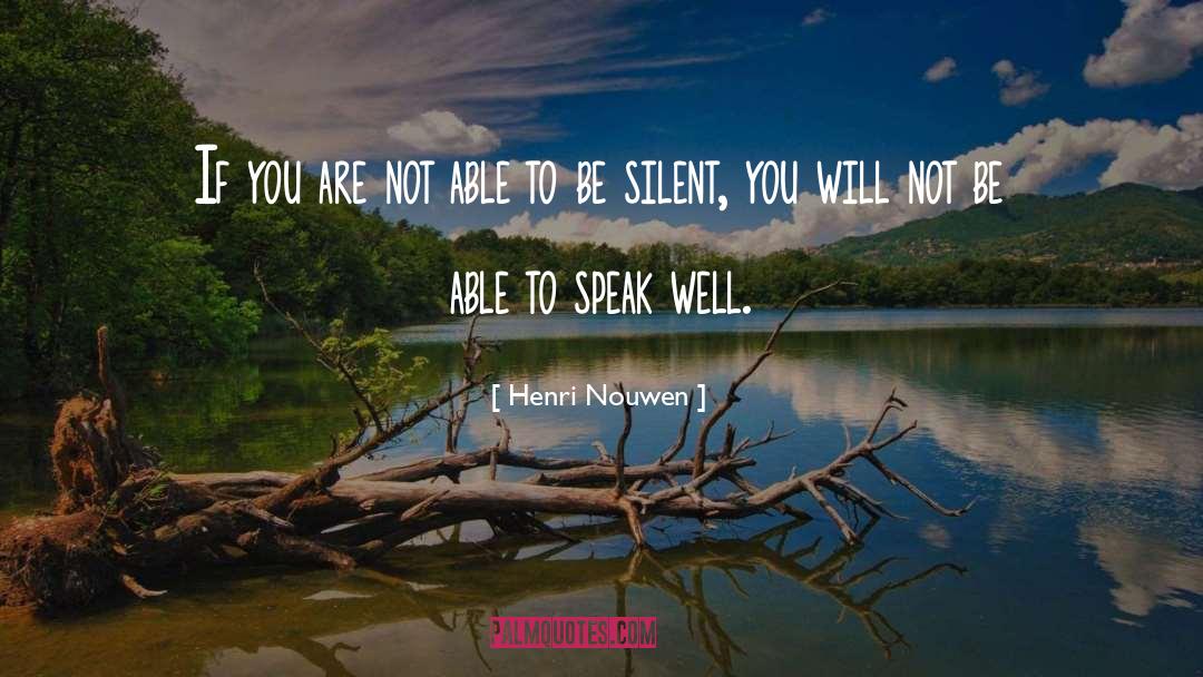 Speak Well quotes by Henri Nouwen