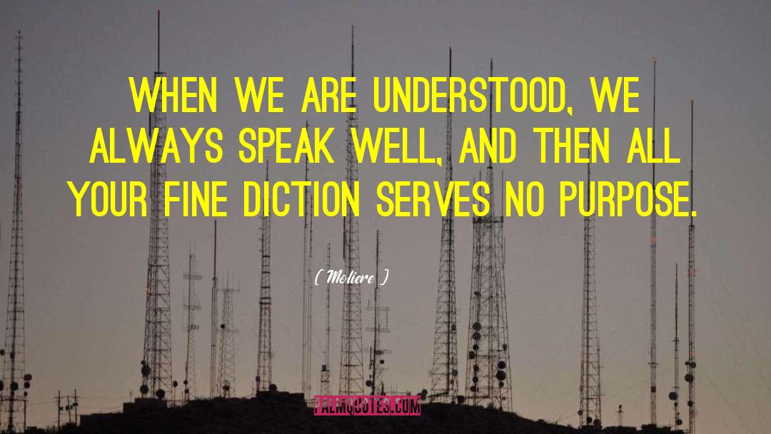 Speak Well quotes by Moliere