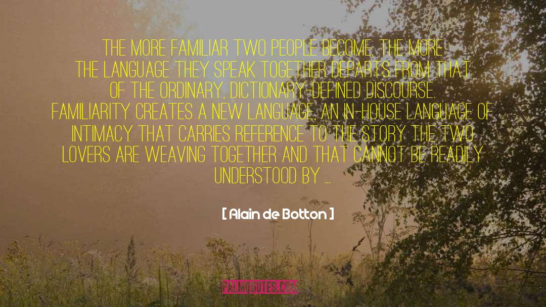 Speak Well quotes by Alain De Botton