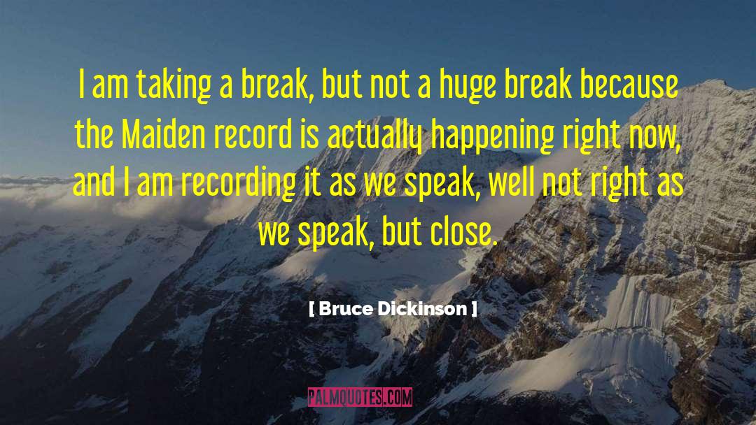 Speak Well quotes by Bruce Dickinson