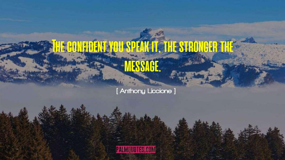 Speak With Confidence quotes by Anthony Liccione