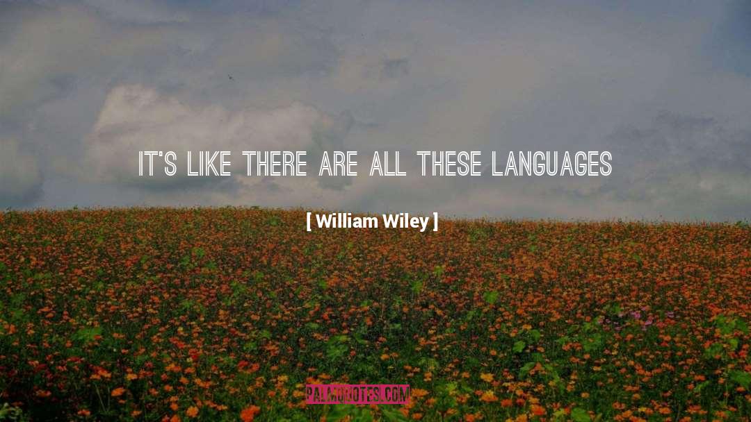 Speak With Silence quotes by William Wiley