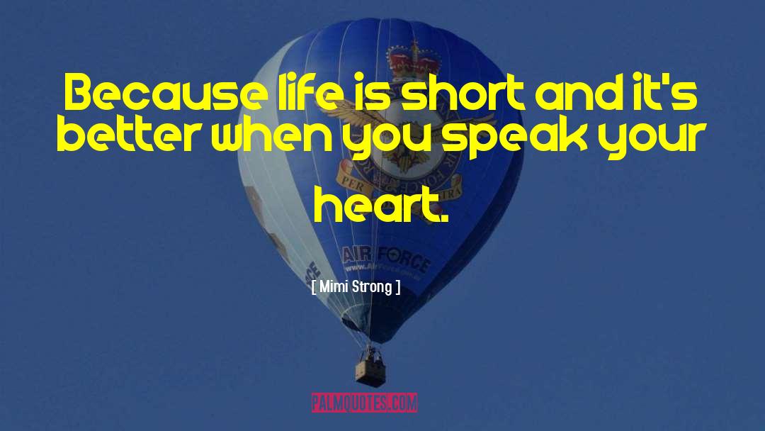 Speak Your Heart quotes by Mimi Strong