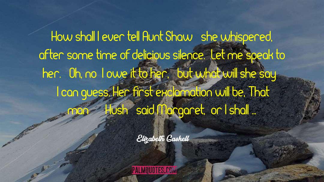 Speak Your Heart quotes by Elizabeth Gaskell