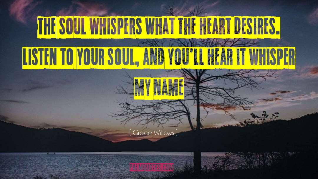 Speak Your Heart quotes by Grace Willows