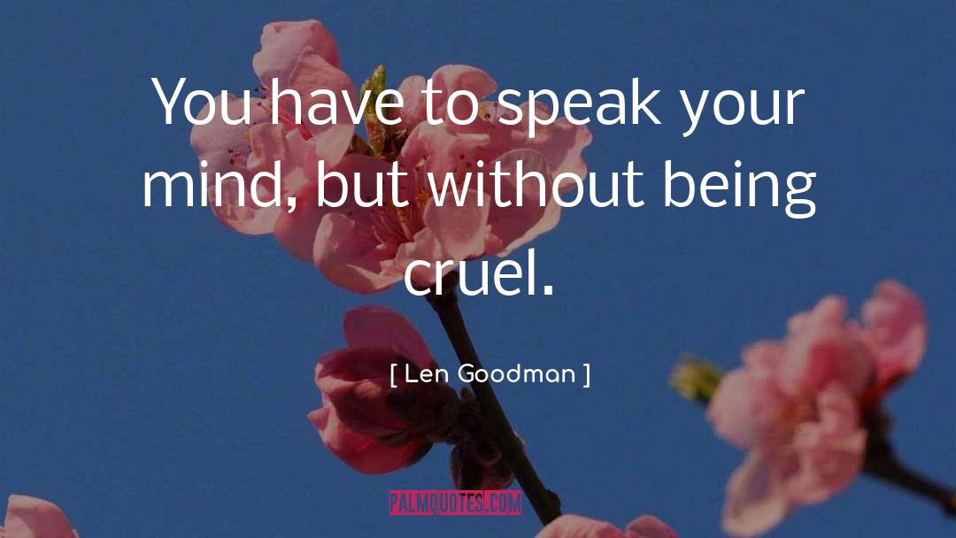 Speak Your Mind quotes by Len Goodman