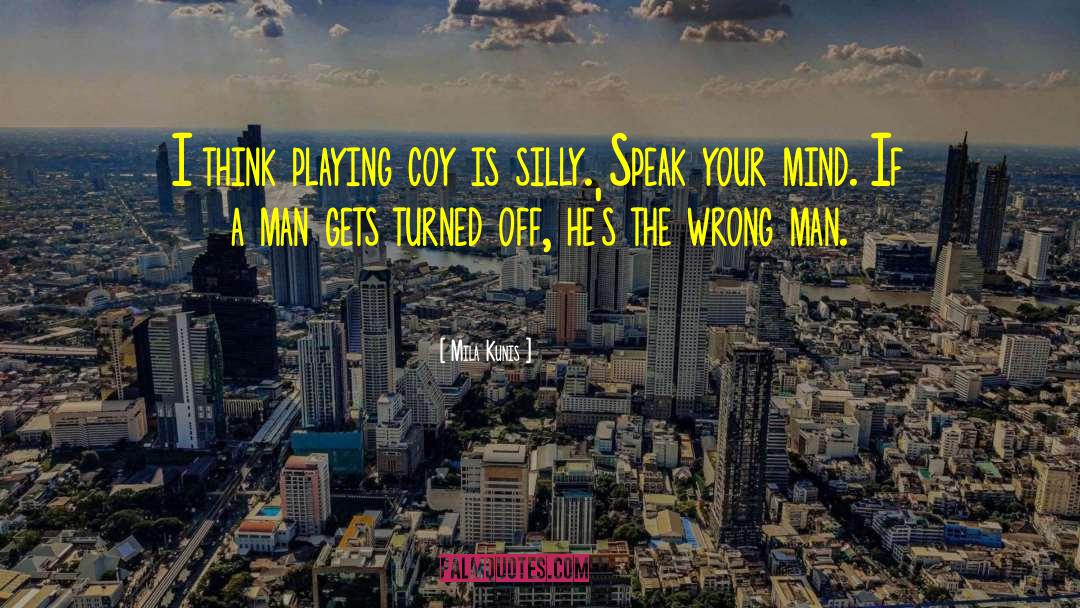 Speak Your Mind quotes by Mila Kunis