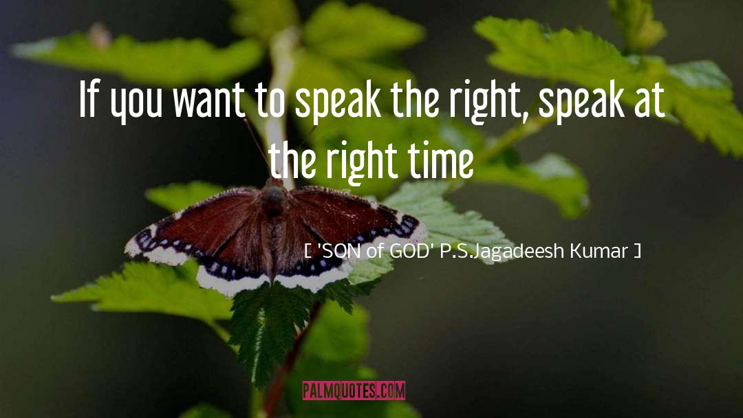 Speak Your Truth quotes by 'SON Of GOD' P.S.Jagadeesh Kumar