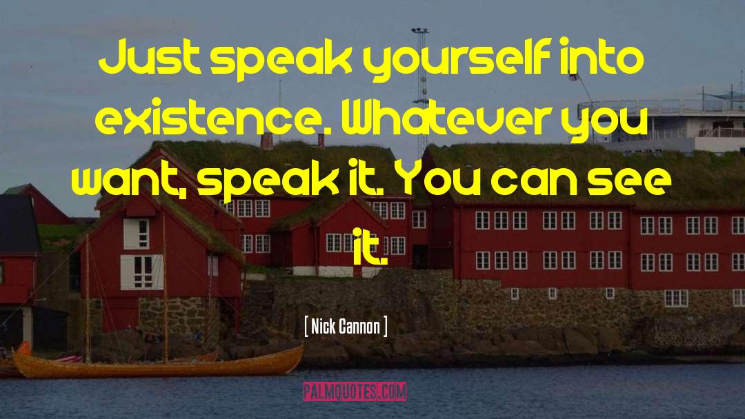 Speak Yourself quotes by Nick Cannon