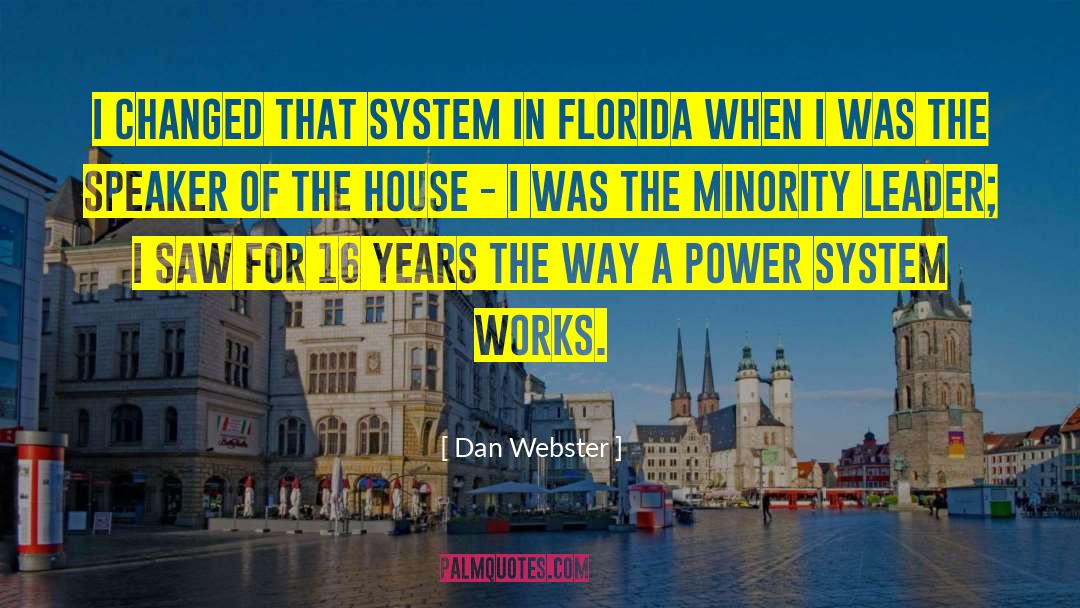 Speaker Of The House quotes by Dan Webster