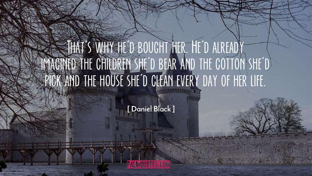 Speaker Of The House quotes by Daniel Black