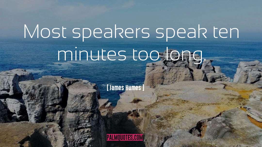 Speakers quotes by James Humes