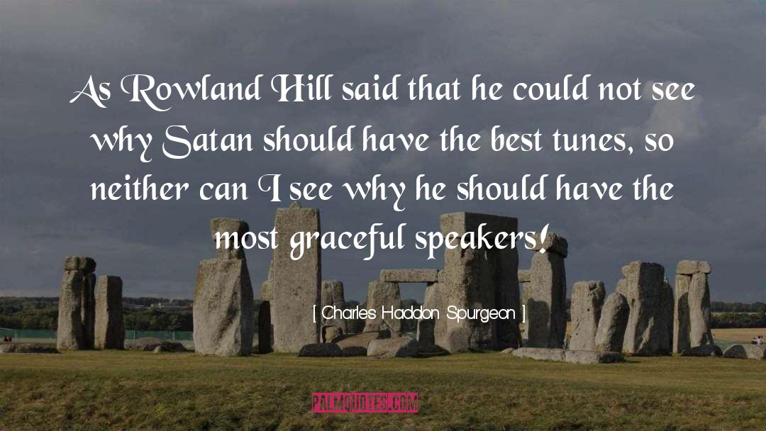 Speakers quotes by Charles Haddon Spurgeon