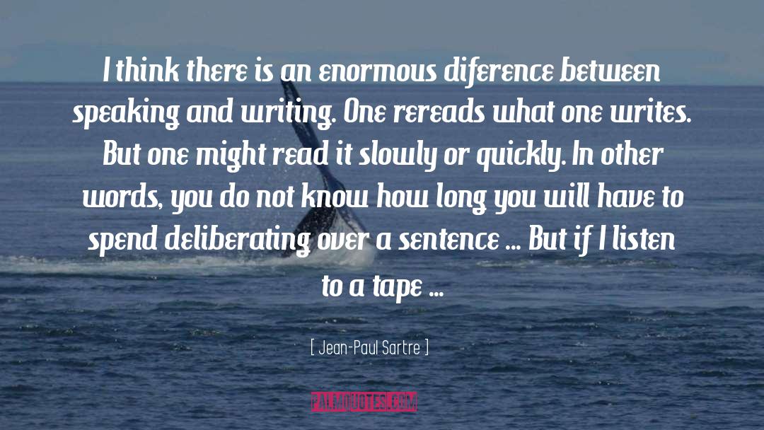Speaking And Writing quotes by Jean-Paul Sartre