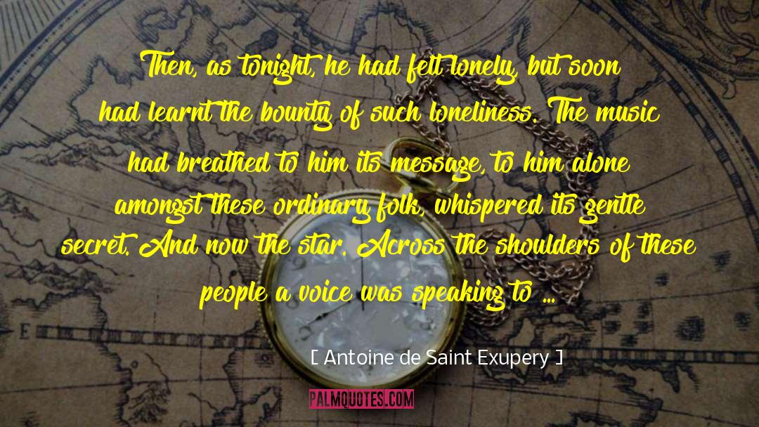 Speaking In Parables quotes by Antoine De Saint Exupery