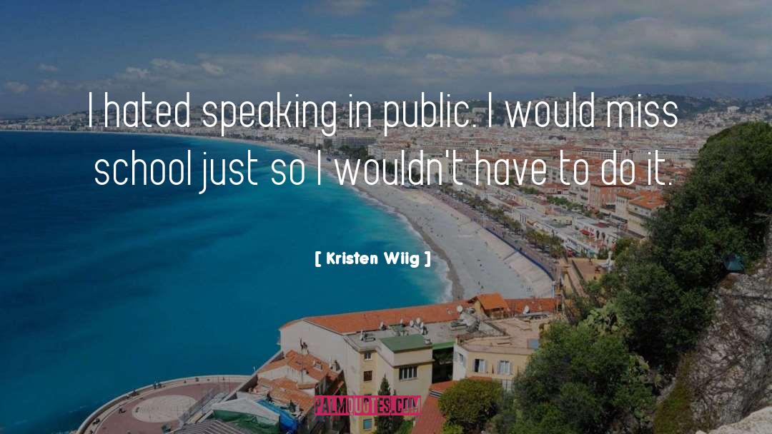 Speaking In Public quotes by Kristen Wiig