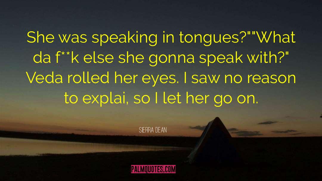 Speaking In Tongues quotes by Sierra Dean