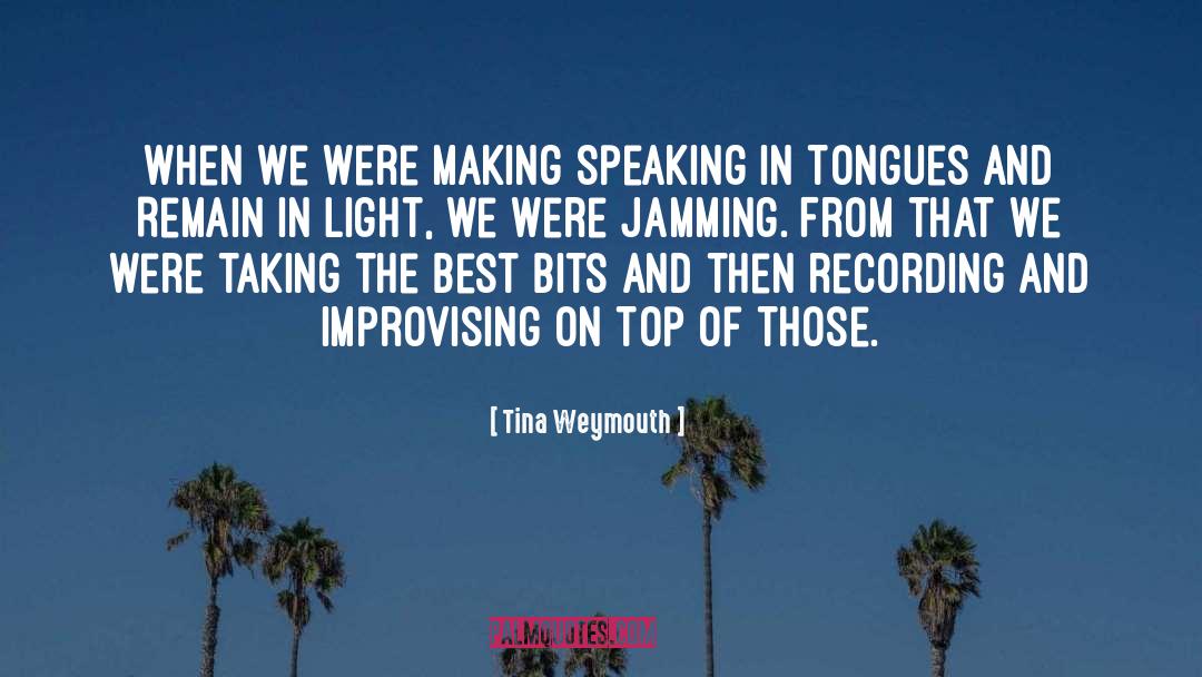 Speaking In Tongues quotes by Tina Weymouth