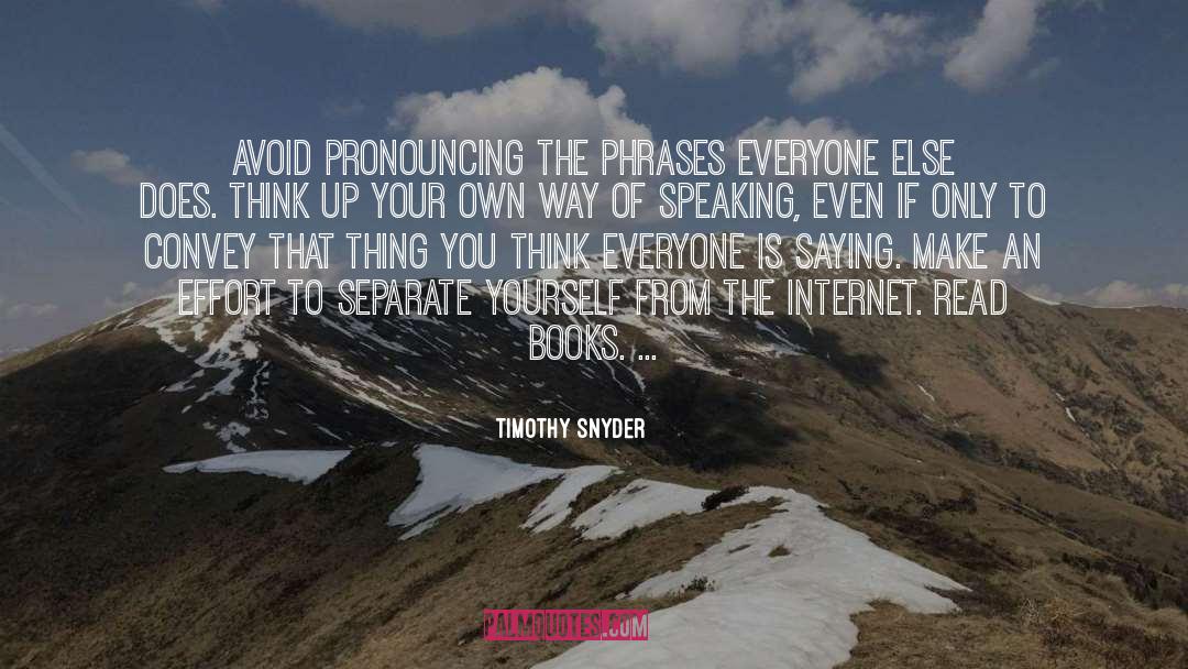 Speaking Phrases quotes by Timothy Snyder