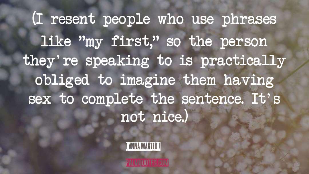 Speaking Phrases quotes by Anna Maxted