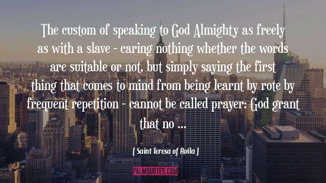 Speaking quotes by Saint Teresa Of Avila