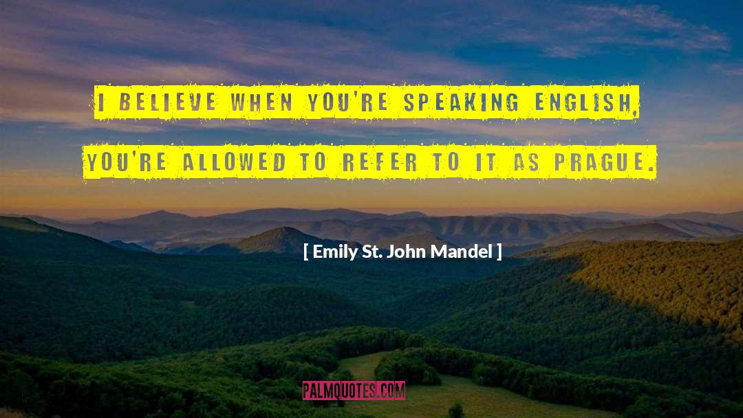 Speaking Skills quotes by Emily St. John Mandel