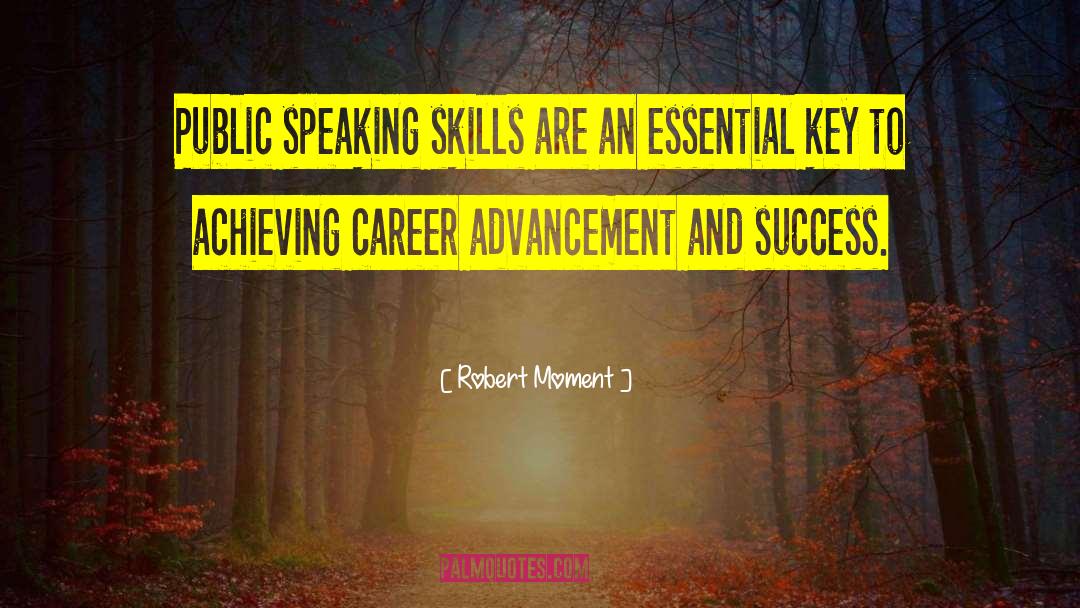 Speaking Skills quotes by Robert Moment