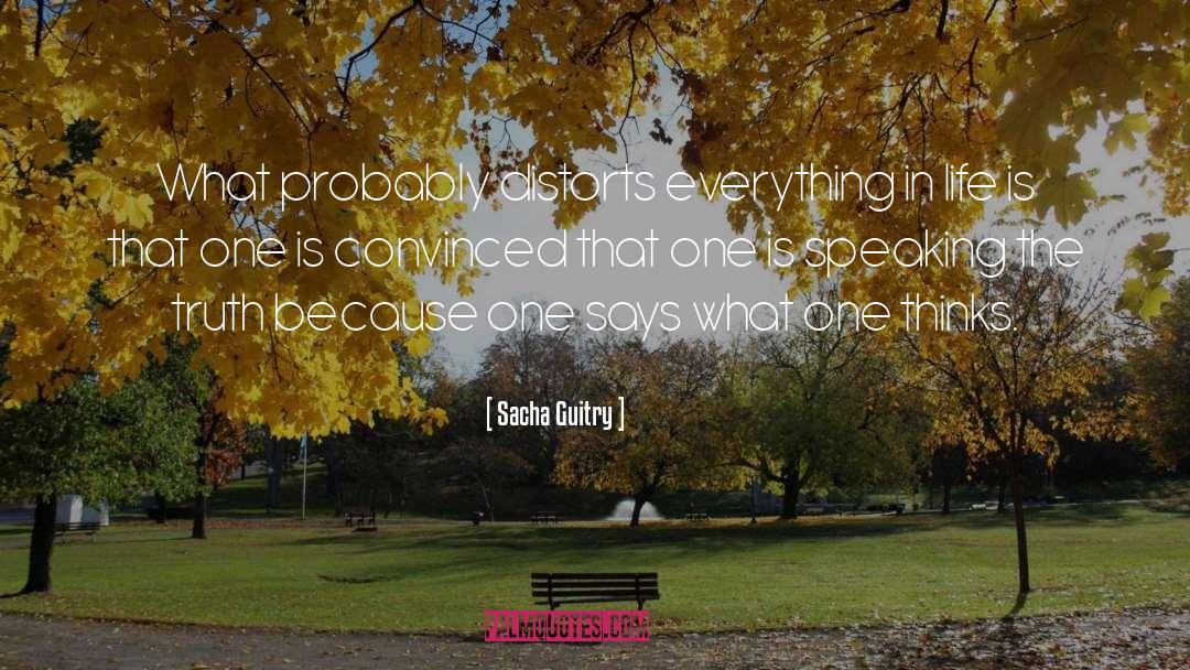 Speaking The Truth quotes by Sacha Guitry