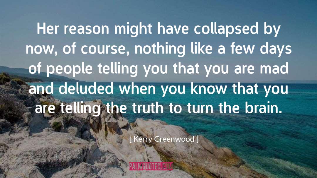 Speaking The Truth quotes by Kerry Greenwood