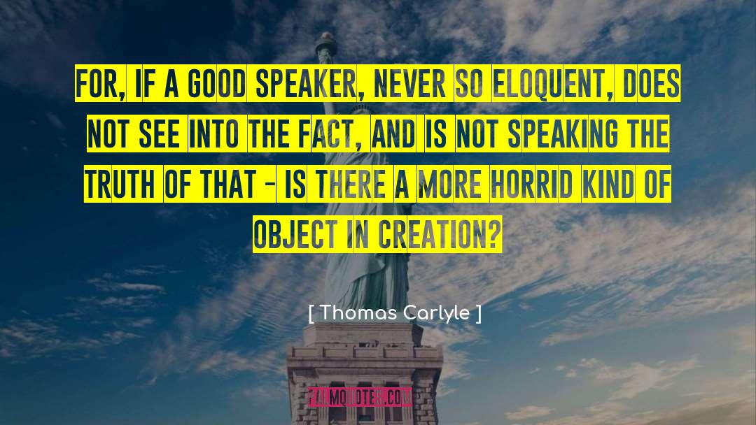 Speaking The Truth quotes by Thomas Carlyle