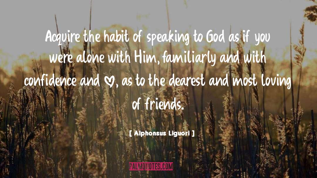 Speaking To God quotes by Alphonsus Liguori