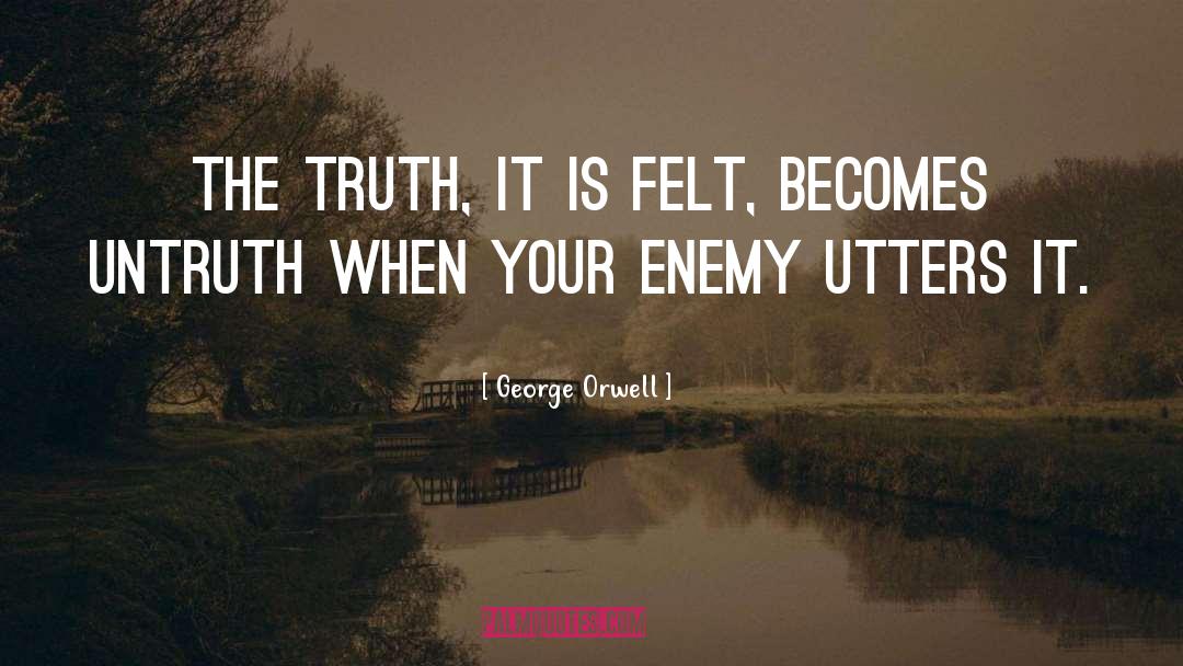 Speaking Truth quotes by George Orwell