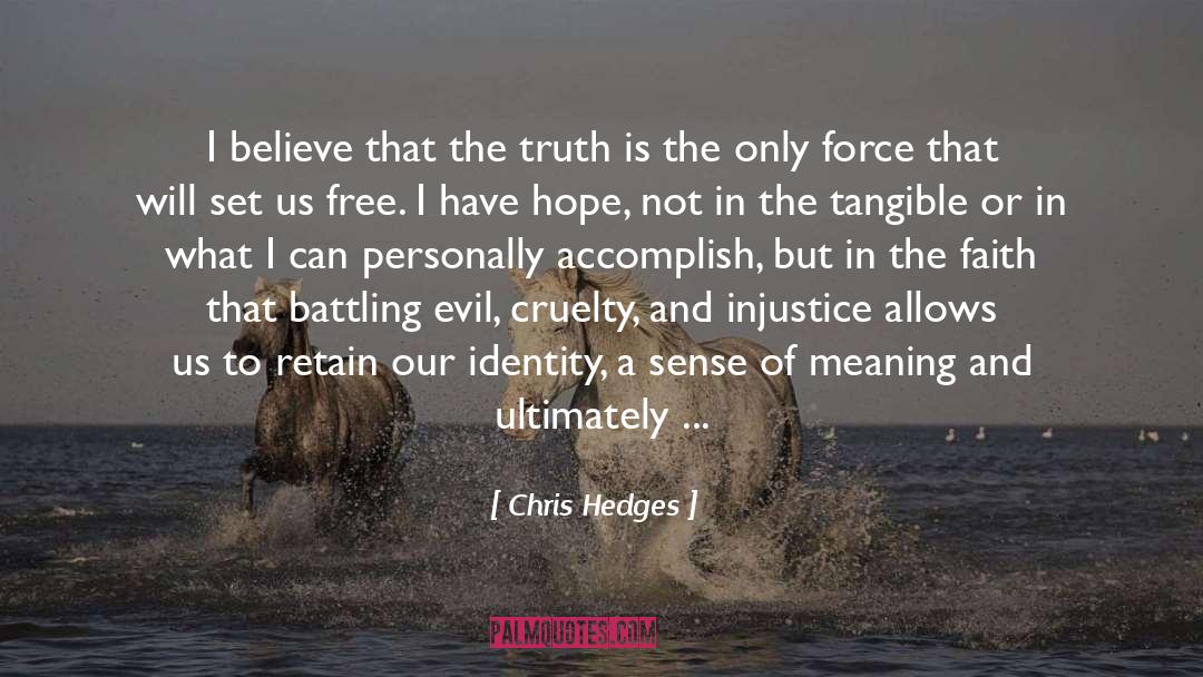 Speaking Truth To Power quotes by Chris Hedges