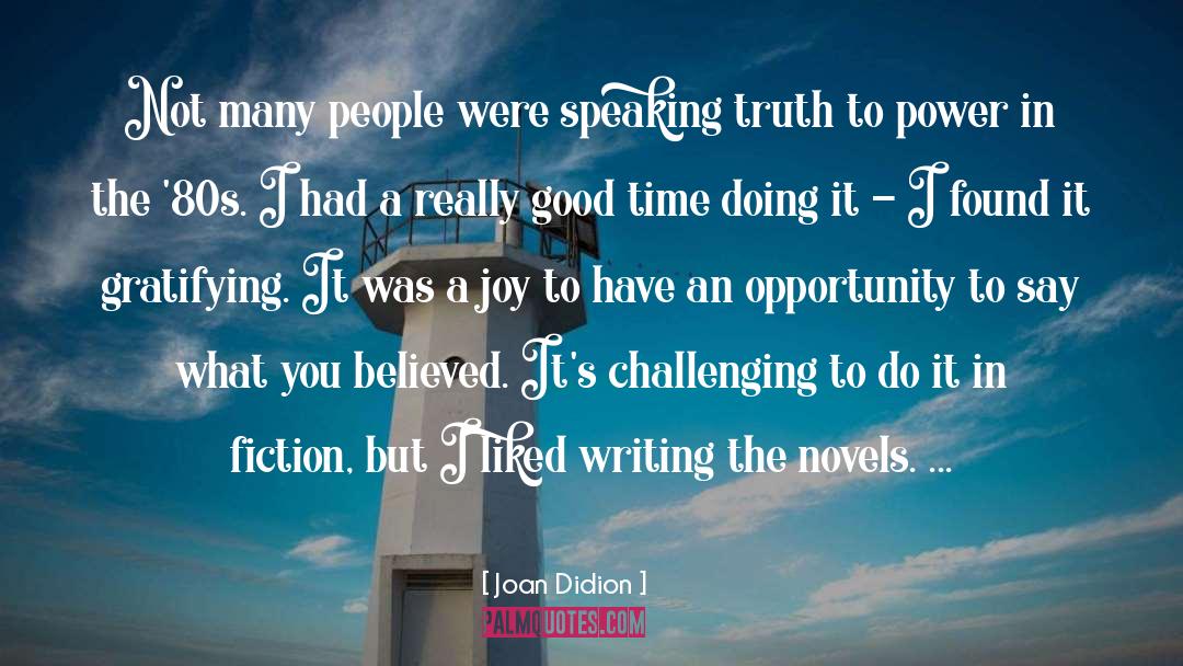 Speaking Truth To Power quotes by Joan Didion